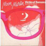 Moon Martin : Victim of Romance